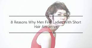 Too long or too short. 8 Reasons Why Men Find Ladies With Short Hair So Attractive