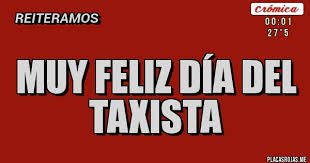 Descubre frases comunes con taxista en español. Muy Feliz Dia Del Taxista Placas Rojas