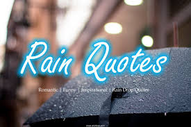 The rain goes up to 11. Rain Quotes And Sayings Romantic Beautiful Funny Quotes About Rain