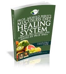 Annotated Revised And Edited Mucusless Diet Healing System Mucus Free Life Llc
