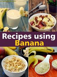Bananas and chocolate make a great combination that's hard to turn down, especially in this wonderful dessert with an elegant design. 495 Banana Recipes Indian Banana Recipe Collection Tarladalal Com