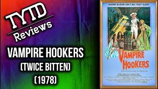 Vampire Hookers (Twice Bitten) (1978) – TYTD Reviews