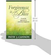 Forgiveness Is Bliss: A real life approach to sustained happiness