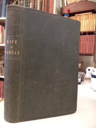 Life in Bombay, and the Neighbouring Out-Stations by Gray, James: Very Good Cloth (1852) First Edition, Probable association copy | The Odd Book (ABAC, ILAB)