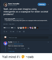 Game Journalist Following Yeah Can You Even Imagine Using Videogames As A Scapegoat For Wider Societal Problems Anita Sarkeesian 1 All Of This Re Trump Using Video Games As A Scapegoat Twittercomcarolynmichell