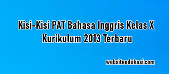 Prestasi penting jujur yang utama. Kisi Kisi Pat Bahasa Inggris Kelas 10 K13 Tahun 2021