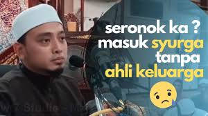 Mohamad yaakub yusra bersama bapanya, mohd yussof yang dibenarkan keluar hospital, petang tadi. Seronok Ka Jika Kita Masuk Syurga Ahli Keluarga Lain Di Neraka Ustaz Wadi Anuar Youtube