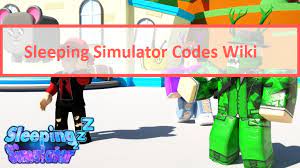 The codes are valid for old as well as new players. Sleeping Simulator Codes Wiki 2021 July 2021 New Mrguider