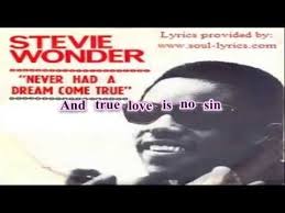We do not have any tags for never had a dream come true lyrics. Stevie Wonder Never Had A Dream Come True With Lyrics Youtube
