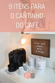 Bancada Cantinho Do Café Simples Na Cozinha 9 Itens Para Montar O Cantinho Do Cafe Casa Das Amigas Cantinho Do Cafe Cantinho Do Cafe Apartamento Cantinho Do Cafe Simples