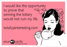 My Mega Millions Totally Pinteresting You Funny Winning The Lottery Funny Quotes