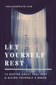 14 Quotes About Rest Being Kind Enough To Give Yourself A Break How To Relieve Stress Healing Quotes How To Handle Stress