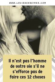 il n est pas l homme de votre vie s il ne s efforce pas de faire ces 12 choses heureux relations amour a sens unique homme amoureux signes