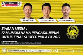 The 2019 malaysia fa cup (also known as shopee malaysia fa cup for sponsorship reasons) is the 30th season of the malaysia fa cup, a knockout competition for malaysia's state football association and clubs. Siaran Media Fam Umum Nama Pengadil Jepun Untuk Final Shopee Piala Fa 2019 Fam