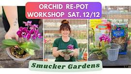 Orchid Re-pot Workshop @ Smucker Gardens