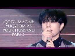So when you came to him with concerns about how far you were willing to take this relationship before marriage, he was completely fine with it. Got7 Imagine Yugyeom As Your Husband Part 3 Fake Subs Youtube