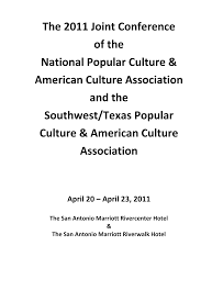 The 2011 Joint Conference of the National Popular Culture & American  Culture Association and the SouthwestTexas Popular