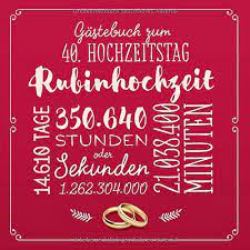 Hochzeitstag wird auch die rubinhochzeit genannt. Gastebuch Zum 40 Hochzeitstag Rubinhochzeit Deko Geschenk Zur Feier Der Rubin Hochzeit 40 Jahre Buch Fur Gluckwunsche Und Fotos Der Gaste German Edition Notes Better 9781686310508 Amazon Com Books