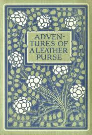 Adventures Of A Leather Purse Vintage Book Covers Book Cover Art Beautiful Book Covers