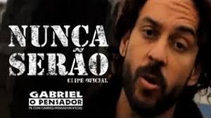 Gabriel O Pensador Nunca Serao Clipe Oficial Youtube