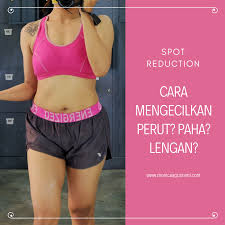 Untuk dapat mengecilkan nya harus mulai dari nol yaitu olahraga fisik dan pola makan yang benar. Cara Mengecilkan Perut Spot Reduction Everything You Need To Know Monica Agustami