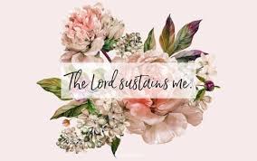 The Lord Sustains Me Flower Desktop Wallpaper Desktop Wallpapers Backgrounds Inspirational Desktop Wallpaper
