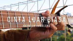 Chord lagu cinta luar biasa. Chords For Tab Cinta Luar Biasa Andmesh Kamaleng Fingerstyle Guitar Cover
