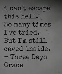 Three Days Grace For All The Kids With Broken Homes And Feel Like They Can T Escape Because They Re Underaged Just T Three Days Grace Band Quotes Song Quotes