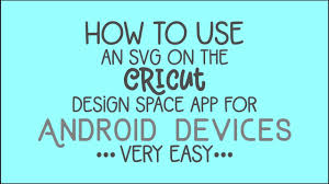 Download How To Use Svgs On An Android Phone In Cricut Design Space Youtube