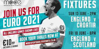 The countdown for euro 2021 (or euro 2020 as it is officially known) is on with the tournament soon to get underway a year after its postponement. England V Croatia Euros 2021 Mode Sports Bar Grill Worcester 13 June 2021