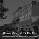 Altoona Catalyst for the Arts by Penn State Stuckeman School - Issuu