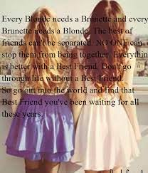 We will remember the fire and ash, the last phone calls, the funerals of the children. Every Blonde Needs A Brunette And Every Brunette Needs A Blonde The Best Of Friends Can T Be Separated No One Can Stop Them From Being Together Everything Is Better With A Poster