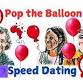 Pop the Balloon Speed Dating.[Vendors Welcome] event image