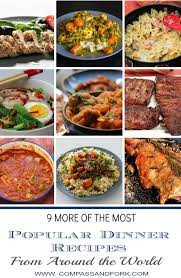9 More Of The Most Popular Dinner Recipes From Around The World Popular Dinner Recipes Recipes Dinner Recipes