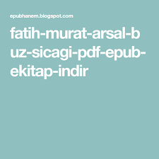 Fatih Murat Arsal Buz Sicagi Pdf Epub Ekitap Indir Buz Kitap Insan