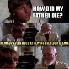 So This Is How It Worked According To Obi Wan Obi Wan Anakin Floor Is Lava Jumps To High Ground Anakin Star Wars Jokes Star Wars Humor Star Wars Memes
