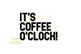 Download It S Coffee O Clock Graphic By Premiereextensions Creative Fabrica PSD Mockup Templates