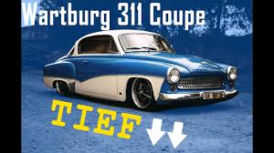 Pics, informations and data of the finest looking and most. Edelweiss Wartburg 311 Coupe Car Porn Youtube