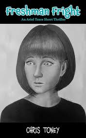 Freshman Fright: An Ariel Trace Short Thriller eBook : Toney, Chris, Isah,  Kabir: Amazon.ca: Books