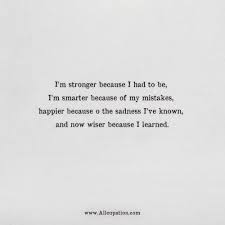 Quotes Of The Day I M Stronger Because I Had To Be I M Smarter Because Of My Mistakes Allcupation Optimized Resume Templates For Higher Employability