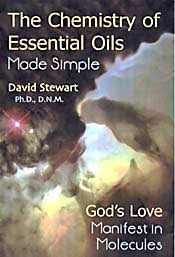 The Chemistry of Essential Oils Made Simple: God's Love Manifest in  Molicules" by David Stewart, Ph.D., D.N.M.