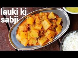 Lauki Ki Sabji Recipe Lauki Sabzi Ghiya Ki Sabji Bottle Gourd Curry Recipes Curry Ingredients Lauki Sabzi