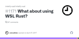 What about using WSL Rust? · Issue #1171 · intellij-rust/intellij ...
