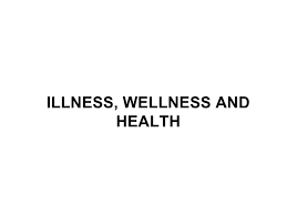 Illness Wellness And Health Scope Of Nursing