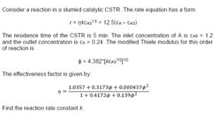 In the approximate methods only the fluid concentration at the exterior surface and the averaged sorbent loading are required as input. Solved Consider A Reaction In A Slurried Catalytic Cstr Chegg Com