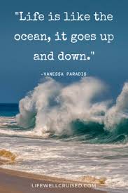 You feel amazing when you are near to. 25 Inspirational Ocean Quotes For Those That Love The Sea Life Well Cruised