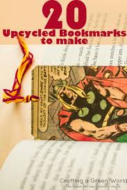 (upcycle one you have on hand, or get one to refinish at the craft store.my advice. 20 Upcycled Bookmarks To Make Crafting A Green World