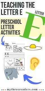Teaching The Letter E Preschool Activities Ideas Letter E Activities Preschool Letters Letter Activities Preschool