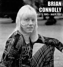 Born on this date in 1945, lead singer of The Sweet, Brian Connolly. That  band had great success in the mid-70s with classic glam songs like  "Ballroom Blitz" and "Fox on the