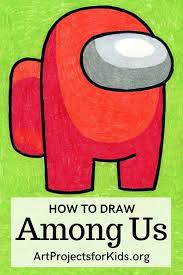 Playing among us is a good way to learn english. How To Draw An Among Us Crew Mate Art Projects For Kids
